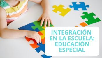 Integración en la escuela: educación especial
